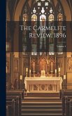 The Carmelite Review, 1896; Volume 4