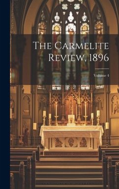 The Carmelite Review, 1896; Volume 4 - Anonymous