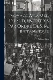 Voyage À La Mer Du Sud, Entrepris Par Ordre De S. M. Britannique