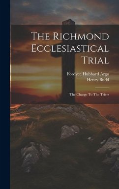 The Richmond Ecclesiastical Trial: The Charge To The Triers - Budd, Henry