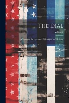 The Dial: A Magazine for Literature, Philosophy, and Religion; Volume 2 - Anonymous