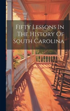 Fifty Lessons In The History Of South Carolina - Anonymous