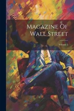 Magazine Of Wall Street; Volume 2 - Anonymous