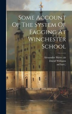 Some Account Of The System Of Fagging At Winchester School - (Sir, Alexander Malet; Bart )., Nd; Williams, David