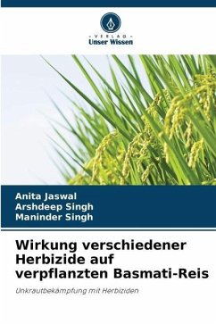 Wirkung verschiedener Herbizide auf verpflanzten Basmati-Reis - Jaswal, Anita;Singh, Arshdeep;Singh, Maninder