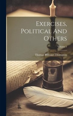 Exercises, Political And Others; Volume 1 - Thompson, Thomas Perronet