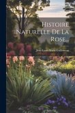 Histoire Naturelle De La Rose...