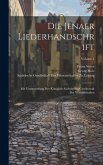 Die Jenaer Liederhandschrift: Mit Unterstützung Der Königlich Sächsischen Gesellschaft Der Wissenschaften; Volume 1