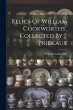 Relics Of William Cookworthy, Collected... - Bild 1