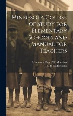 Minnesota Course of Study for Elementary Schools and Manual for Teachers - Gildemeister, Theda