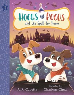 Hocus and Pocus and the Spell for Home - Capetta, A R
