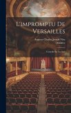 L'impromptu De Versailles: Comédie En Un Acte