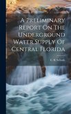 A Preliminary Report On The Underground Water Supply Of Central Florida
