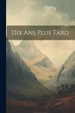 Dix Ans Plus Tard