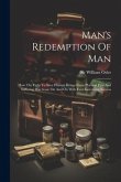 Man's Redemption Of Man: How The Fight To Save Human Beings From Physical Pain And Suffering Has Gone On And On With Ever-increasing Success