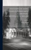 Histoire de Saint Charles Borromée, Cardinal, Archevêque de Milan: D'après sa correspondance et des documents inédits; Volume 2