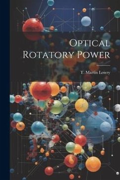 Optical Rotatory Power - Lowry, T. Martin