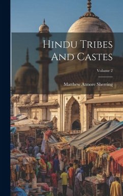Hindu Tribes And Castes; Volume 2 - Sherring, Matthew Atmore