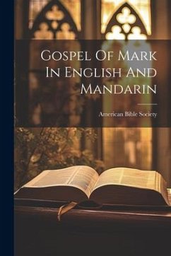 Gospel Of Mark In English And Mandarin - Society, American Bible