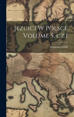 Jezuici w Polsce Volume 5, cz.1 - Stanislaw, Zalski