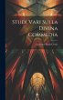 Studi Vari Sulla Divina Commedia - Bild 1