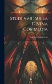 Studi Vari Sulla Divina Commedia