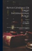 Revue Générale De Droit International Public: Droit Des Gens-Histoire Diplomatique-Droit Pénal-Droit Fiscal-Droit Administratif; Volume 4