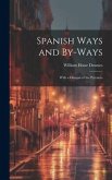 Spanish Ways and By-Ways: With a Glimpse of the Pyrenees
