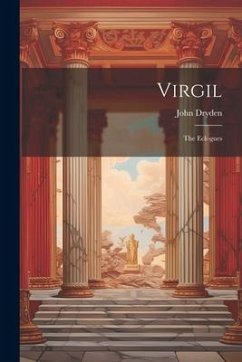 Virgil: The Eclogues - Dryden, John