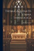 Thomæ Aquinatis Súmma Theologica