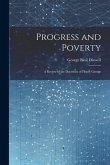 Progress and Poverty: A Review of the Doctrines of Henry George