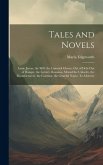 Tales and Novels: Lame Jervas. the Will. the Limerick Gloves. Out of Debt Out of Danger. the Lottery. Rosanna. Murad the Unlucky. the Ma