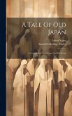 A Tale Of Old Japan: A Cantata For Soli, Chorus And Orchestra