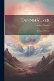 Tannhäuser; a Story of all Time