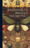 arachnides de Belgique Volume ptie. 1; plates 1
