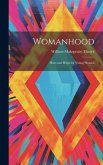 Womanhood: Hints and Helps for Young Women