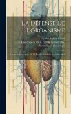 La Défense De L'organisme: Cours De Physiologie De La Faculté De Médecine (1893-1894)