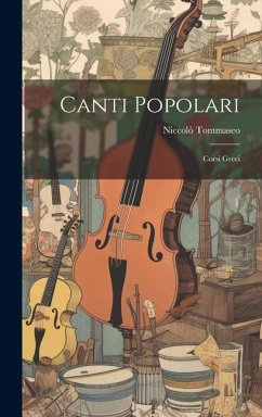 Canti Popolari: Corsi Greci - Tommaseo, Niccolò