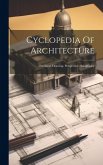 Cyclopedia Of Architecture: Freehand Drawing. Perspective. Sciagraphy