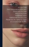 Atlas Der Hautkrankheiten Mit Einschluss Der Wichtigsten Venerischen Erkrankungen Für Praktische Aerzte Und Studierende Suppl