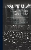 The Last Of The Mohicans: A Tragedy, In Five Acts, Founded On The Novel Of That Name By J.f. Cooper