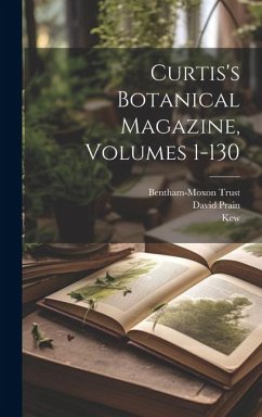 Curtis's Botanical Magazine, Volumes 1-130 - Prain, David; Stapf, Otto