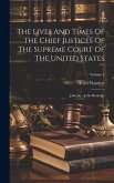 The Lives And Times Of The Chief Justices Of The Supreme Court Of The United States: John Jay - John Rutledge; Volume 1