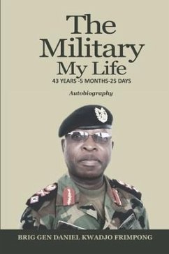 The Military, My Life - Frimpong, Daniel Kwadjo