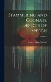 Stammering and Cognate Defects of Speech; Volume 1