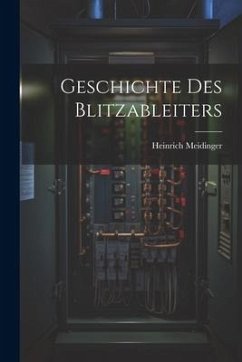 Geschichte des Blitzableiters - Meidinger, Heinrich