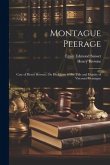 Montague Peerage: Case of Henry Browne, On His Claim to the Title and Dignity of Viscount Montague