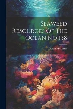 Seaweed Resources Of The Ocean No 138 - Michanek, Goran