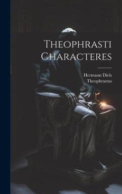 Theophrasti Characteres - Theophrastus; Diels, Hermann