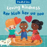 Mindful Tots: Loving Kindness (Bilingual Hmong & English) Mindful Tots: Loving Kindness (Bilingual Hmong & English)